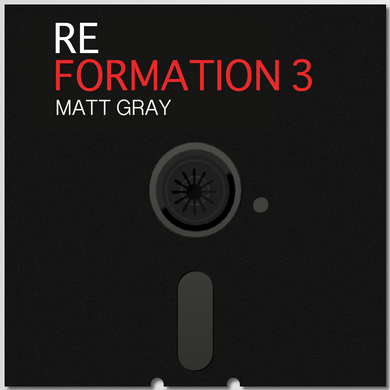 Reformation 3 (Triple Vinyl Edition with Downloads) - Matt Gray
